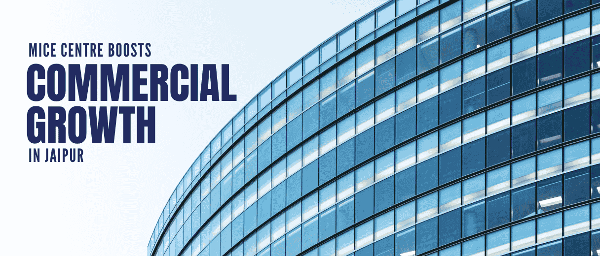 Commercial Investments In Jaipur Get a Major Push with New MICE Centre at Vidyadhar Nagar (1)