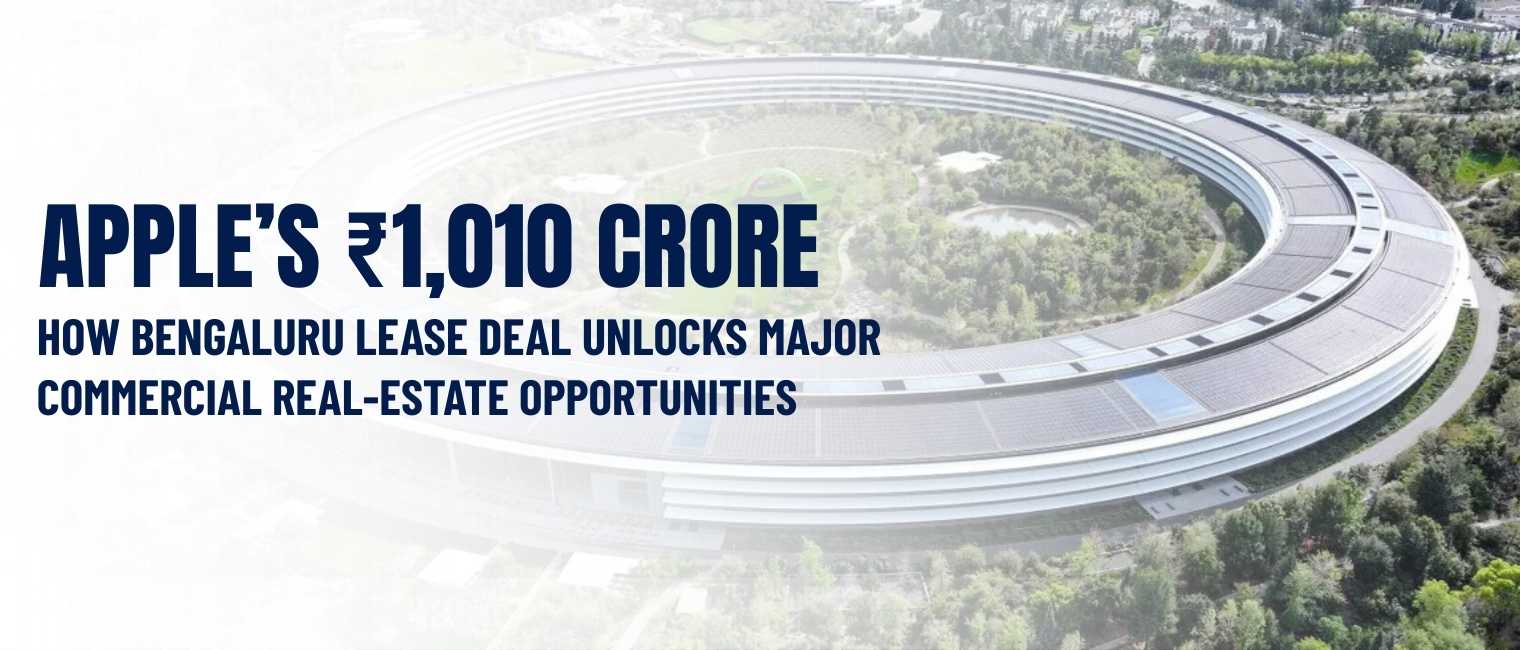 How Apple’s ₹1010 Crore Bengaluru Lease Deal Unlocks Major Commercial Real-Estate Opportunities