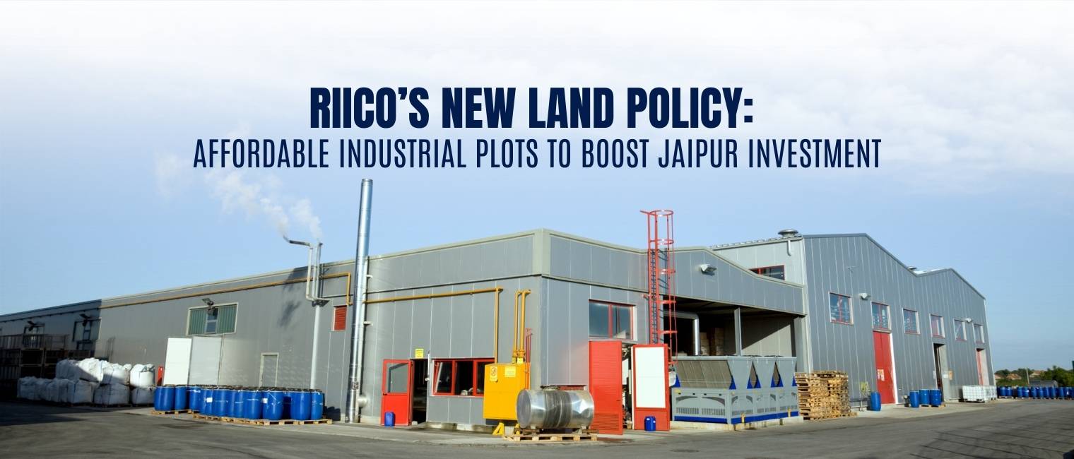 RIICO’s New Land Policy Affordable Industrial Plots to Boost Jaipur Investment