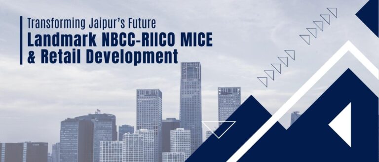Transforming Jaipur’s Future Landmark NBCC-RIICO MICE & Retail Development
