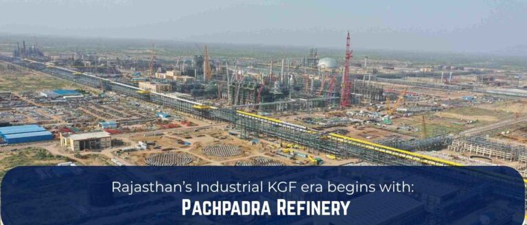 Rajasthan’s KGF Moment How Pachpadra Refinery Will Power a New Economic Era