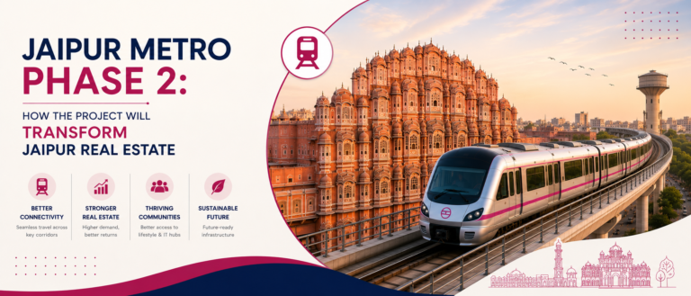 Jaipur Metro Phase 2: How the ₹13,000 Crore Project Will Transform Jaipur Real Estate